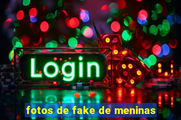 fotos de fake de meninas